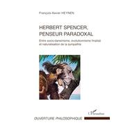 Francois-Xavier Heynen – Herbert Spencer, penseur paradoxal – Broché