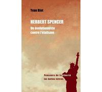 Herbert Spencer Un évolutionniste contre l'étatisme - Yvan Blot - Belles Lettres - broché - Essai