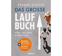 Herbert Steffny Das große Laufbuch: Alles, was man zum Laufen wissen muss (Book)