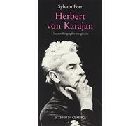 Sylvain Fort – Herbert von Karajan : Une autobiographie imaginaire – Broché (Actes Sud)