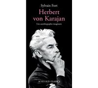 Sylvain Fort – Herbert von Karajan : Une autobiographie imaginaire – Broché (Actes Sud)
