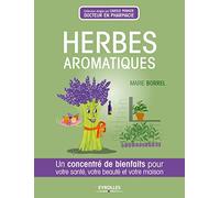 Herbes aromatiques: Un concentré de bienfaits pour votre santé, votre beauté et votre maison
