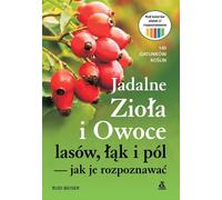 Herbes et fruits comestibles des forêts, prairies et champs - comment les reconnaître (Buch auf Polnisch)