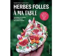 Herbes folles à ma table Ludivine Véricel (Auteur), Raphaële Salem (Auteur)