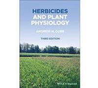 Herbicides and Plant Physiology by Andrew H. Harper Adams University College Cobb Andrew H. Harper Adams University College Cobb (Auteur)