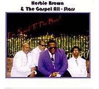 Herbie Brown & Gospel All Stars - I'm Saved to the Bone
