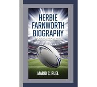 HERBIE FARNWORTH BIOGRAPHY: Talent, Dedication, and the Pursuit of Victory - The Inspiring Journey of a Rugby League Champion