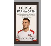 HERBIE FARNWORTH: English professional rugby league footballer who plays as a centre for the Dolphins