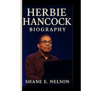 HERBIE HANCOCK BIOGRAPHY: The Jazz Innovator Who Shaped Modern Music