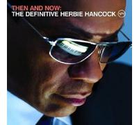 Hancock, Herbie - Then & Now [Import]