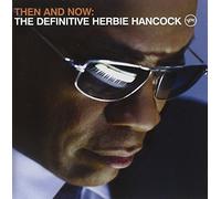 Herbie Hancock - Then & Now: Definitive Herbie [Import]