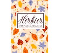 HERBIER 40 pièces à récolter: Herbier à compléter pour feuilles , plantes et fleurs séchées | Cahier herbierde botanique pour collectionner les ... anniversaire pour les amoureux de la nature