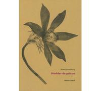 Herbier de prison (1915 - 1918) - Rosa Luxemburg - Heros-Limite Eds - relié - Essai