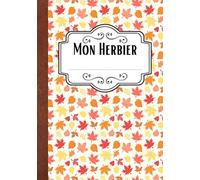 Herbier: Herbier vierge à compléter pour feuilles , plantes et fleurs séchées | Cahier herbier de botanique pour collectionner les trésors de la ... les amoureux de la nature enfants et adultes