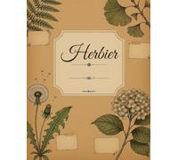 Herbier: Herbier vierge à Remplir pour Conserver Feuilles, Fleurs et Plantes Séchées | Convient aux Enfants comme aux Adultes |