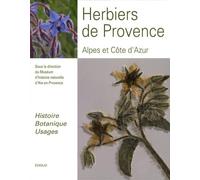 Herbiers de Provence, Alpes et Côte d'Azur: Histoire - Botanique - Usages