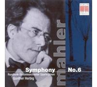 Herbig, Günther - Mahler : Symphonie n° 6 (Rundfunk-Sinfonieorchester Saarbrücken)