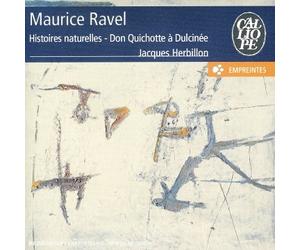 Herbillon, Jacques - Ravel - Histoires naturelles / Don Quichotte à Dulcinée (Coll. Empreintes) - 1977