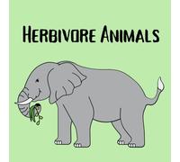Herbivore Animals: A Fun and Educational Picture Book About Plant-Eating Animals for Kids