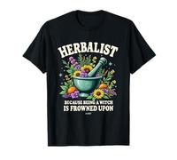 Herboriste Parce Que Sorcière Mal Vue T-Shirt