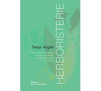 Herboristerie : Plantes fraiches et sèches & huiles essentielles pour soigner le corps et l'esprit