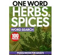 Herbs and Spices One Word Search Puzzle Book for Adults: One Word Search Easy to Read Print about Herbs, Spices, Seasonings and More | 8.5x11 Inches | ... and Free Times | Puzzles with Solutions