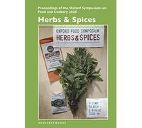Herbs and Spices: Proceedings of the Oxford Symposium on Food and Cookery 2020