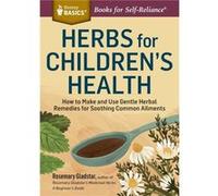 Herbs for Childrens Health by Rosemary Gladstar Rosemary Gladstar, (Auteur)