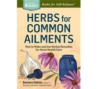 Herbs for Common Ailments by Rosemary Gladstar Rosemary Gladstar, (Auteur)