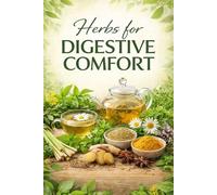 Herbs for Digestive Comfort The Natural Healing Flow Herbal Series, #2 - Natural Healing Flow - Natural Healing Flow - ebook (ePub) - Livre