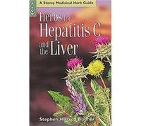 Herbs for Hepatitis C and the Liver by Stephen Harrod Buhner Stephen Harrod Buhner (Auteur)