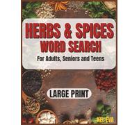 Herbs & Spices Word Search Puzzle Book: Flavorful 70+ Large Print Word Search with Herbs, Spices, and Seasonings from Around the World - Perfect for Adults, Seniors, and Teens