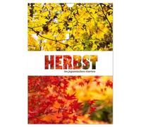 Herbst im japanischen Garten (Wandkalender 2026 DIN A4 hoch), CALVENDO Monatskalender: Die malerische Herbstlaubfärbung ist das größte Naturspektakel Japans.