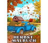 Herbstzauber - Malbuch für Erwachsene: Entspannung, Achtsamkeit & Stressabbau mit herbstlichen Motiven und Mandalas: Wunderschöne Ausmalbilder mit ... Anfänger & Fortgeschrittene und als Geschenk
