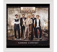 Herby and the Mudcats - Gimme Coffee