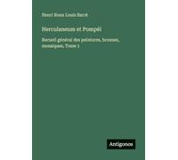 Herculaneum et Pompéi: Recueil général des peintures, bronzes, mosaïques, Tome 1