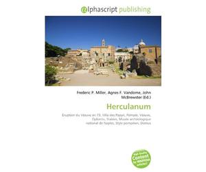 Herculanum: Éruption du Vésuve en 79, Villa des Papyri, Pompéi, Vésuve, Oplontis, Stabies, Musée archéologique national de Naples, Style pompéien, Domus