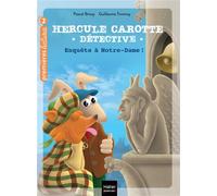 Hercule Carotte - Enquête à Notre-Dame - CP/CE1 6-7 ans - Pascal Brissy - Hatier Jeunesse - Poche - Roman cadet