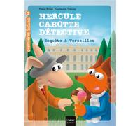 Hercule Carotte - Enquête à Versailles CP/CE1 6/7 ans - Pascal Brissy - Hatier Jeunesse - Poche - Roman cadet dès 6 ans