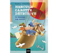 Hercule Carotte - Le message top secret CP/CE1 6/7 ans - Pascal Brissy - Hatier Jeunesse - Poche - Roman cadet dès 6 ans