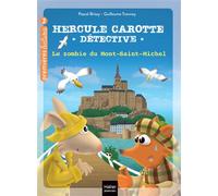 Hercule Carotte - Le zombie du Mont Saint-Michel CP/CE1 6/7 ans - Pascal Brissy - Hatier Jeunesse - Poche - Roman cadet