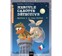 Hercule Carotte - Mystère à la tour Eiffel CP/CE1 6/7 ans - Pascal Brissy - Hatier Jeunesse - Poche - Roman cadet dès 6 ans