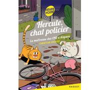 Hercule, chat policier - La maîtresse des CM2 a disparu - Christian Grenier - Rageot - Poche - Roman cadet