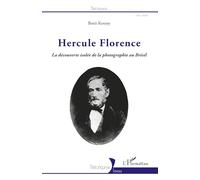 Hercule Florence – La découverte isolée de la photographie au Brésil – L'Harmattan