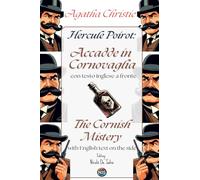 Hercule Poirot: Accadde in Cornovaglia - The Cornish Mistery : Con testo inglese a fronte e immagini inedite - With facing English text and unpublished illustrations