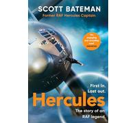 Hercules: The action-packed Sunday Times bestselling account of flying the legendary RAF aircraft