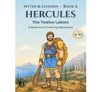 Hercules: The Twelve Labors - A Read-Aloud Coloring Adventure