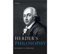 Herders Philosophy by Forster Michael N. Humboldt Professor and Chair for Theoretical Philosophy Humboldt Professor and Chair for Theoretical Philosophy U Forster Michael N. Humboldt Professor and Cha