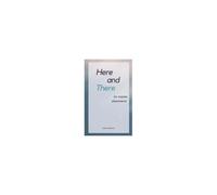Here And There (Or Maybe Elsewhere)