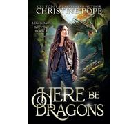 Here Be Dragons A Magical Urban Fantasy - Christine Pope - Dark Valentine Press - ebook (ePub) - Livre
